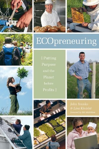 Ecopreneuring: Putting Purpose and the Planet Before Profits