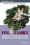 Fun with the Family Michigan, 6th: Hundreds of Ideas for Day Trips with the Kids (Fun with the Family Series)
