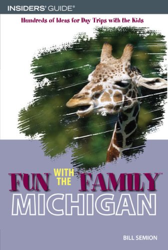 Fun with the Family Michigan, 6th: Hundreds of Ideas for Day Trips with the Kids (Fun with the Family Series)