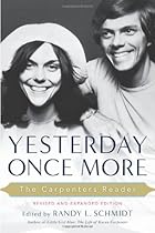Yesterday Once More: The Carpenters Reader Yesterday Once More: The Carpenters Reader