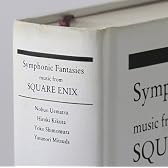 Symphonic Fantasies-music from SQUARE ENIX/スクウェア・エニックス ゲーム音楽コンサート
