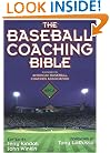 The Baseball Coaching Bible (The Coaching Bible Series)