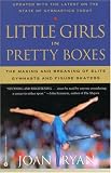 Little Girls in Pretty Boxes: The Making and Breaking of Elite Gymnasts and Figure Skaters