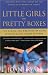 Book cover of Little Girls in Pretty Boxes: The Making and Breaking of Elite Gymnasts and Figure Skaters.