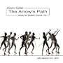 The Arrow's Path - Music for Modern Dance, Vol. I