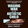Waging War on the Autistic Child: The Arizona 5 and the Legacy of Baron von Münchausen