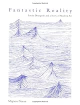 Fantastic Reality: Louise Bourgeois and a Story of Modern Art