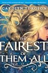 The Fairest of Them All: A Novel