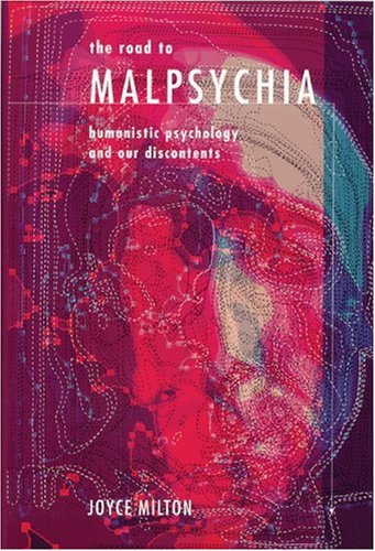 The Road to Malpsychia: Humanistic Psychology and Our Discontents Book Image