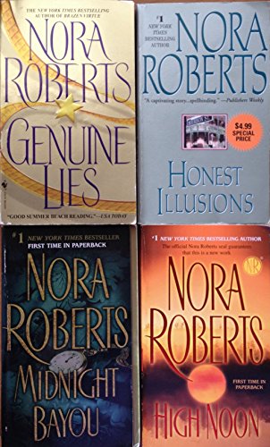 Nora Roberts 4 Book Set - High Noon, Midnight Bayou, Honest Illusions, and Genuine Lies