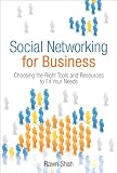 Social Networking for Business: Choosing the Right Tools and Resources to Fit Your Needs