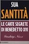 Sua Santita'. Le Carte Segrete Di Benedetto XVI