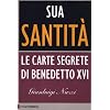 Sua Santita'. Le Carte Segrete Di Benedetto XVI