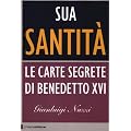 Sua Santita'. Le Carte Segrete Di Benedetto XVI