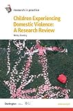 Children experiencing domestic violence : a research review