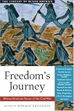 Freedom`s Journey: African American Voices of the Civil War (Library of Black America series, The)