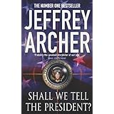 Shall We Tell The President
