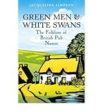 Green men & white swans : the folklore of British pub names