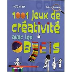 1001 Jeux de créativité avec les objets