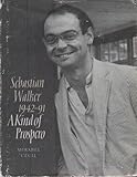 A kind of Prospero : Sebastian Walker 1942-1991