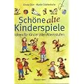 Sch�ne alte Kinderspiele: Ideen f�r Kinder aller Altersstufen