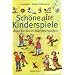 Sch�ne alte Kinderspiele: Ideen f�r Kinder aller Altersstufen