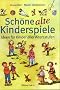 Sch�ne alte Kinderspiele: Ideen f�r Kinder aller Altersstufen