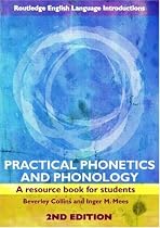 Practical Phonetics and Phonology: A Resource Book for Students (Routledge English Language Introductions): A Resource Book for Students (Routledge English Language Introductions)