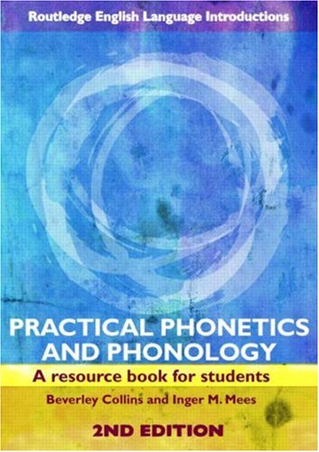 Practical Phonetics and Phonology: A resource book for students (Routledge English Language Introductions) under Phonetics & Phonics in The Books Store