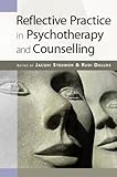 Reflective practice in psychotherapy and counselling