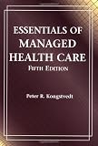 Essentials of Managed Health Care (MANAGED HEALTH CARE HANDBOOK ( KONGSTVEDT))