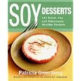 Soy Desserts: 101 Fresh, Fun & Fabulously Healthy Recipes