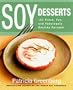 Soy Desserts: 101 Fresh, Fun & Fabulously Healthy Recipes