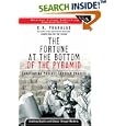 The Fortune at the Bottom of the Pyramid: Eradicating Poverty Through Profits (Wharton School Publishing Paperbacks)
