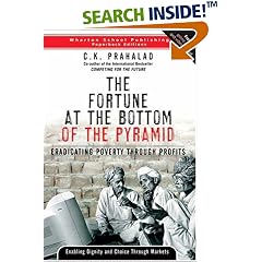 Fortune at the Bottom of the Pyramid: Eradicating Poverty Through Profits