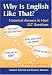 Why is English Like That?: Historical Answers to Hard ELT Questions (Michigan Teacher Training)