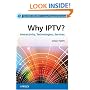 Why IPTV?: Interactivity, Technologies, Services (Telecoms Explained)