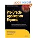 Pro Oracle Application Express (Expert's Voice in Oracle)