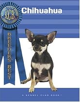 Chihuahua (Kennel Club Books: Breeders Best)
