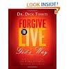 Forgive To Live: God's Way