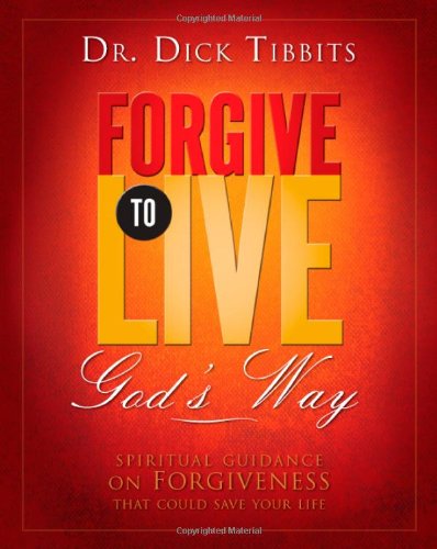 Forgive To Live: God's Way