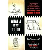 What a Way to Go : The Guillotine, the Pendulum, the Thousand Cuts, the Spanish Donkey, and 66 Other