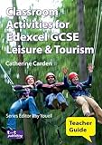 Classroom activities for Edexcel GCSE leisure & tourism. Teacher guide