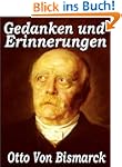 Otto Von Bismarck - Gedanken und Erin...
