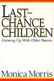 Last-Chance Children: Growing Up With Older Parents