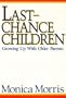 Last Chance Children: Growing Up with Older Parents