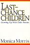 Last Chance Children: Growing Up with Older Parents