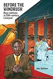 Before the Windrush : race relations in twentieth-century Liverpool