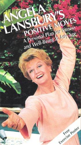 Angela Lansbury's Positive Moves: A Personal Plan for Fitness and Well-Being at any Age