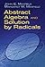 Abstract Algebra and Solution by Radicals (Dover Books on Mathematics)